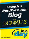 Launch a WordPress.com Blog In a Day For Dummies (eBook): In a Day For Dummies Series, Book 48